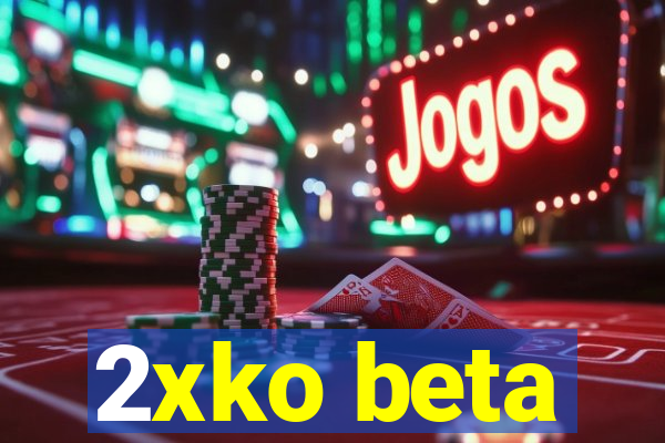 2xko beta